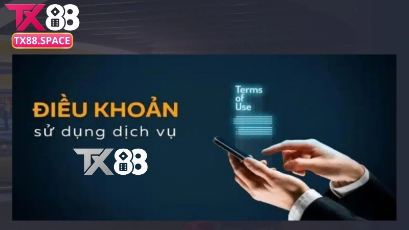 Điều khoản sử dụng TX88 là gì?