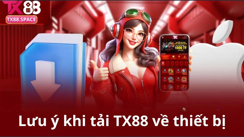 Lưu ý khi tải TX88