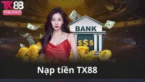 nạp tiền tx88